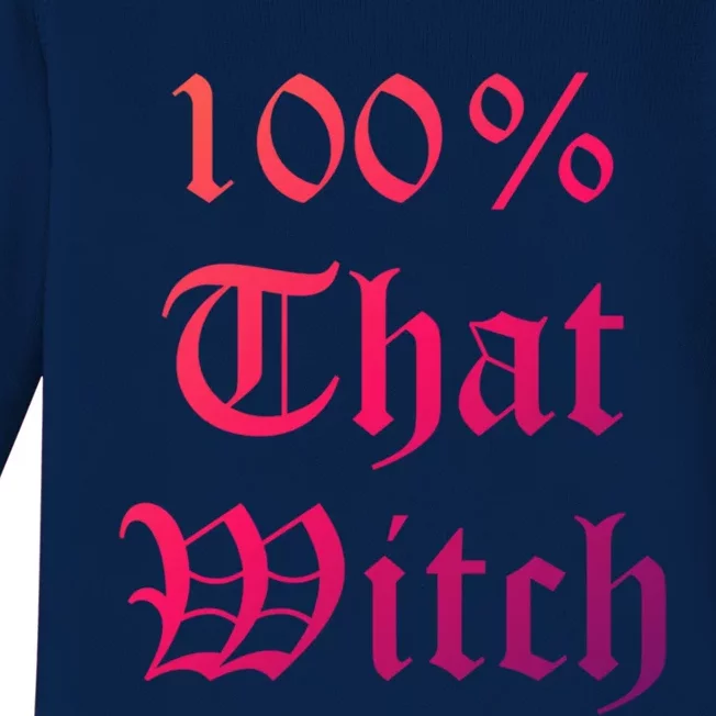 100% That Witch Gift Baby Long Sleeve Bodysuit