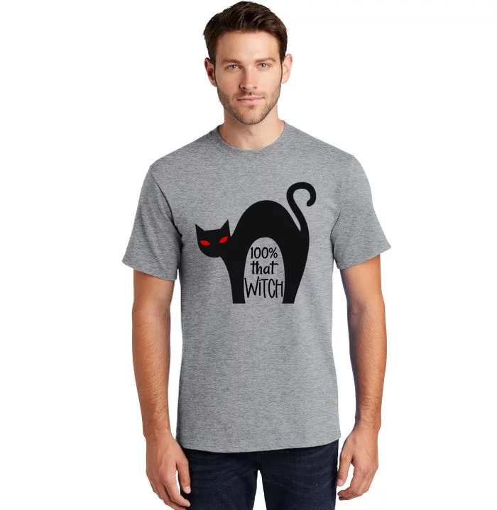 100% That Witch Cool Gift Tall T-Shirt