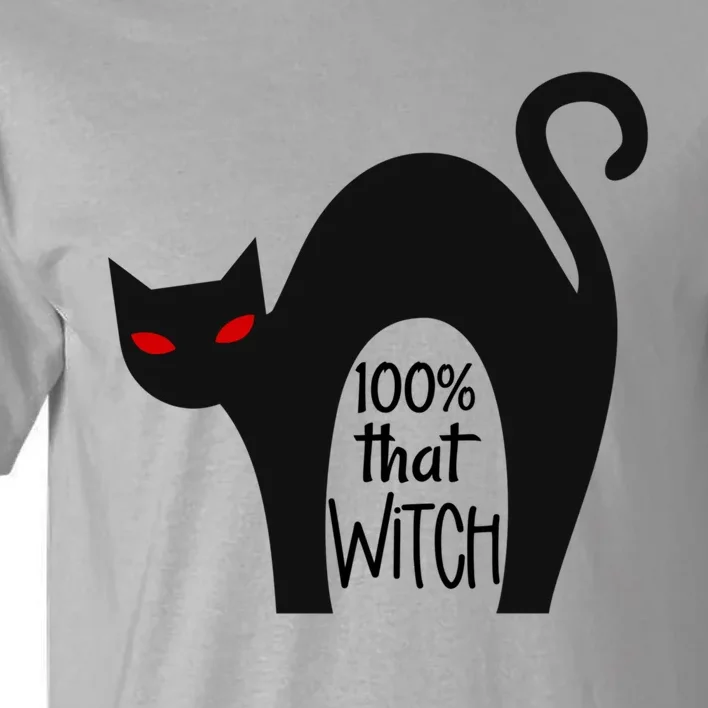 100% That Witch Cool Gift Tall T-Shirt