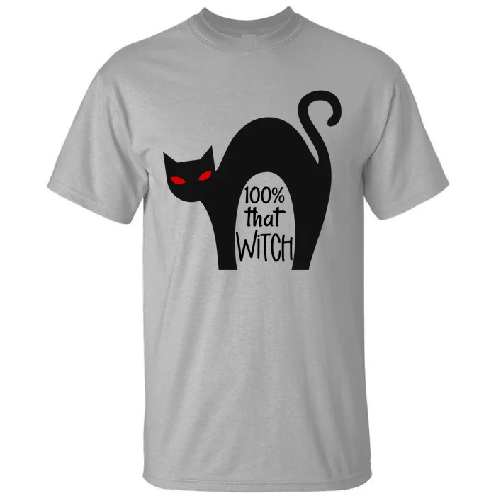 100% That Witch Cool Gift Tall T-Shirt