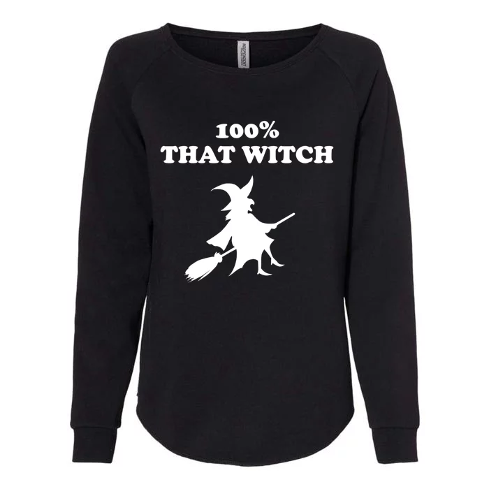 100% That Witch Meaningful Gift Womens California Wash Sweatshirt