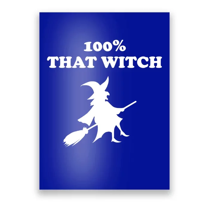 100% That Witch Meaningful Gift Poster