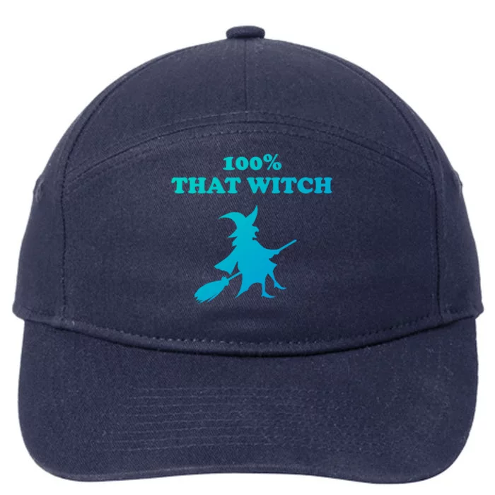 100% That Witch Meaningful Gift 7-Panel Snapback Hat