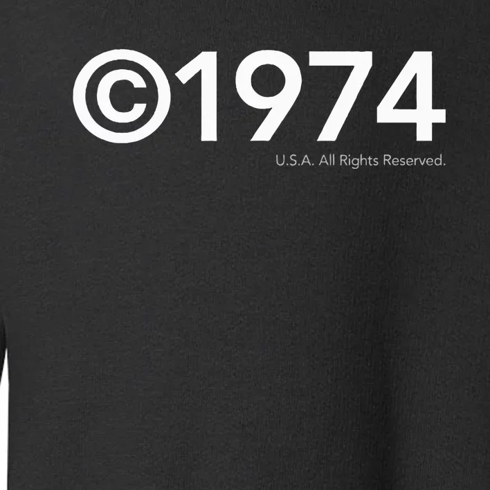 1974 U.S.A. All Rights Reserved. Birthday Year Toddler Sweatshirt