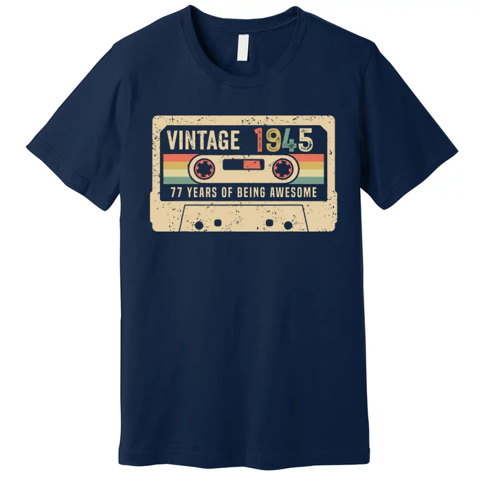 1945 Vintage Cassette Tape 77th Birthday Premium T-Shirt