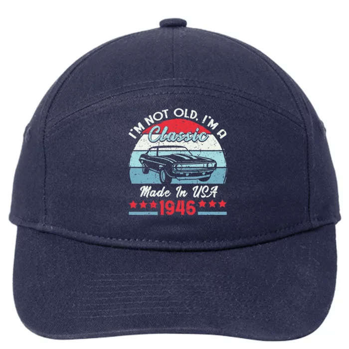 1946 Vintage USA Car Birthday Gift Im Not Old Classic 1946 7-Panel Snapback Hat