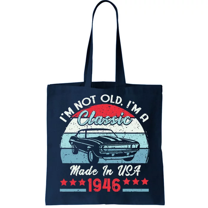 1946 Vintage USA Car Birthday Gift Im Not Old Classic 1946 Tote Bag