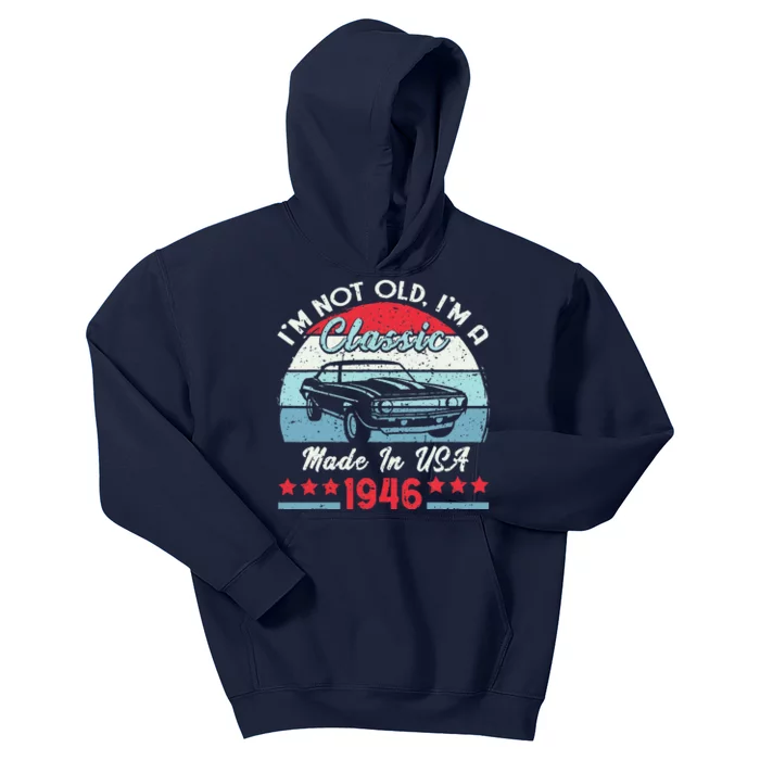 1946 Vintage USA Car Birthday Gift Im Not Old Classic 1946 Kids Hoodie