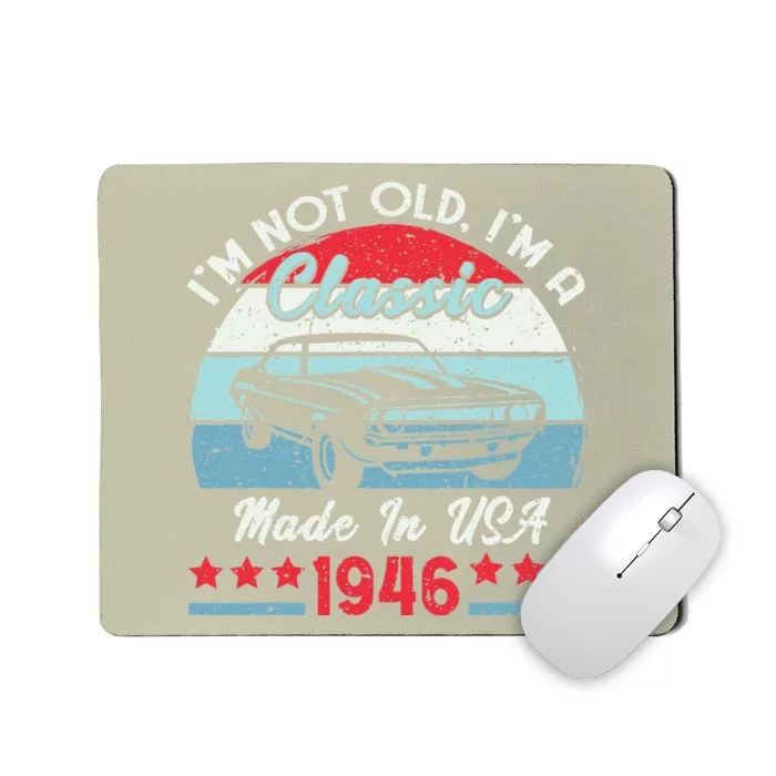 1946 Vintage USA Car Birthday Gift Im Not Old Classic 1946 Mousepad