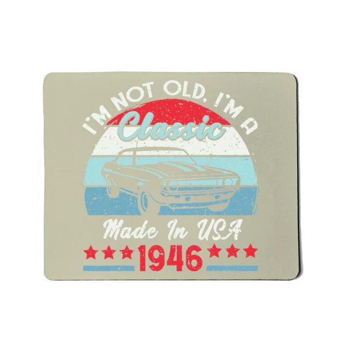 1946 Vintage USA Car Birthday Gift Im Not Old Classic 1946 Mousepad