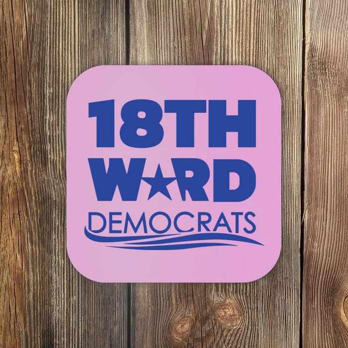 18th Ward Democrats Coaster