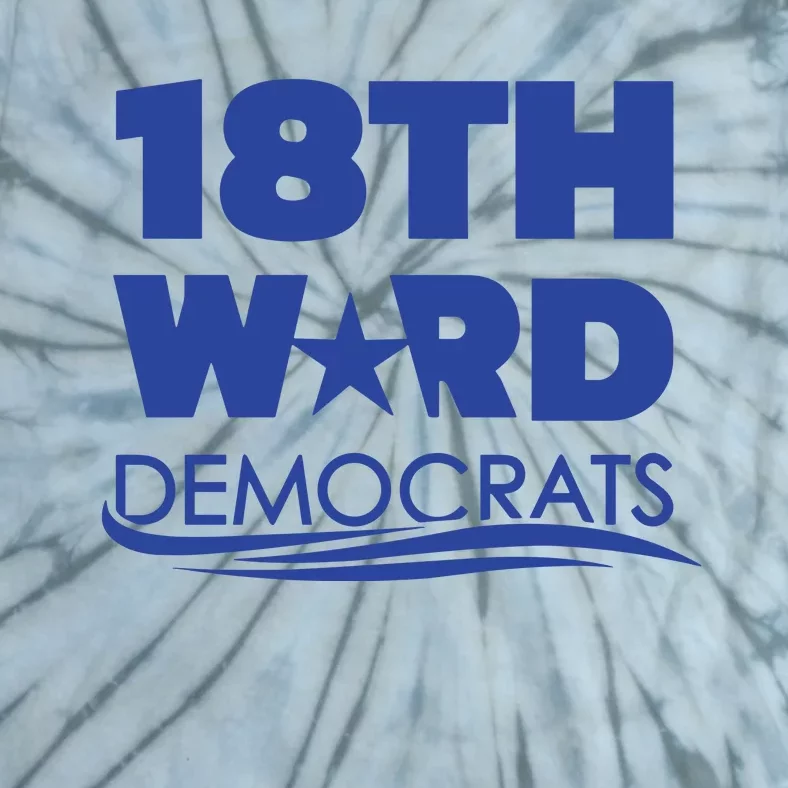 18th Ward Democrats Tie-Dye T-Shirt