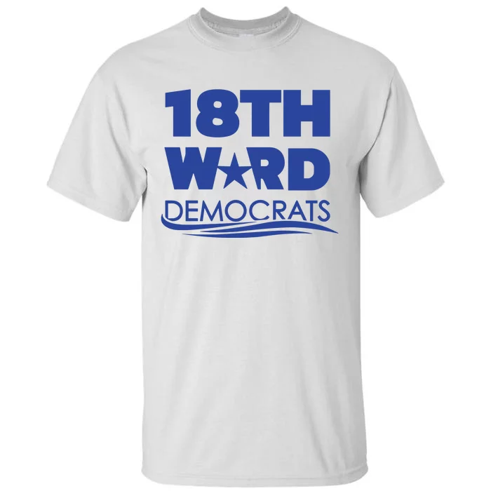 18th Ward Democrats Tall T-Shirt