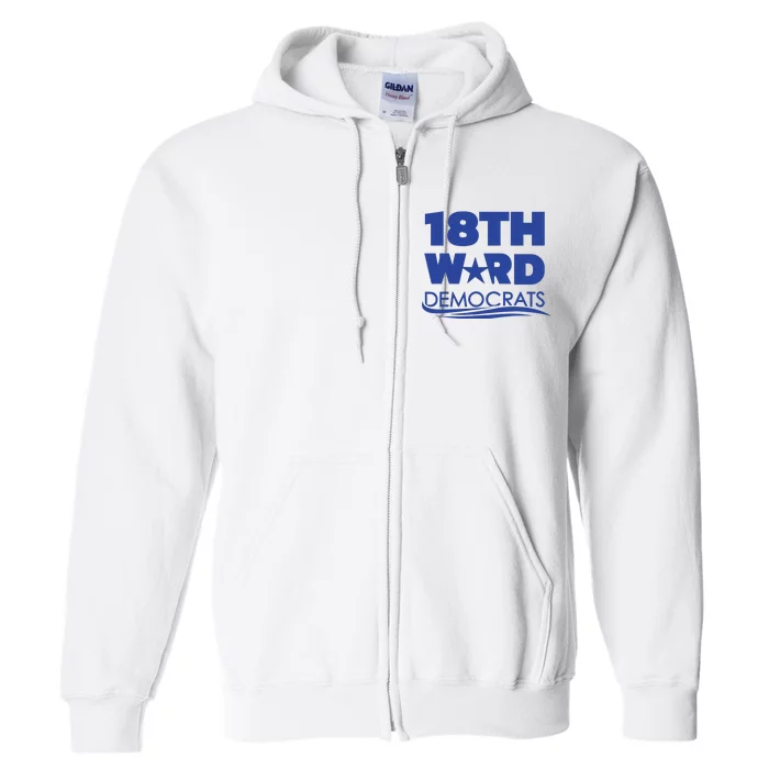 18th Ward Democrats Full Zip Hoodie