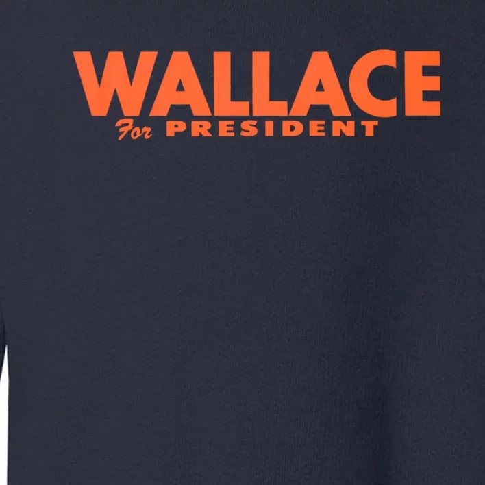 1968 Wallace For President Toddler Sweatshirt