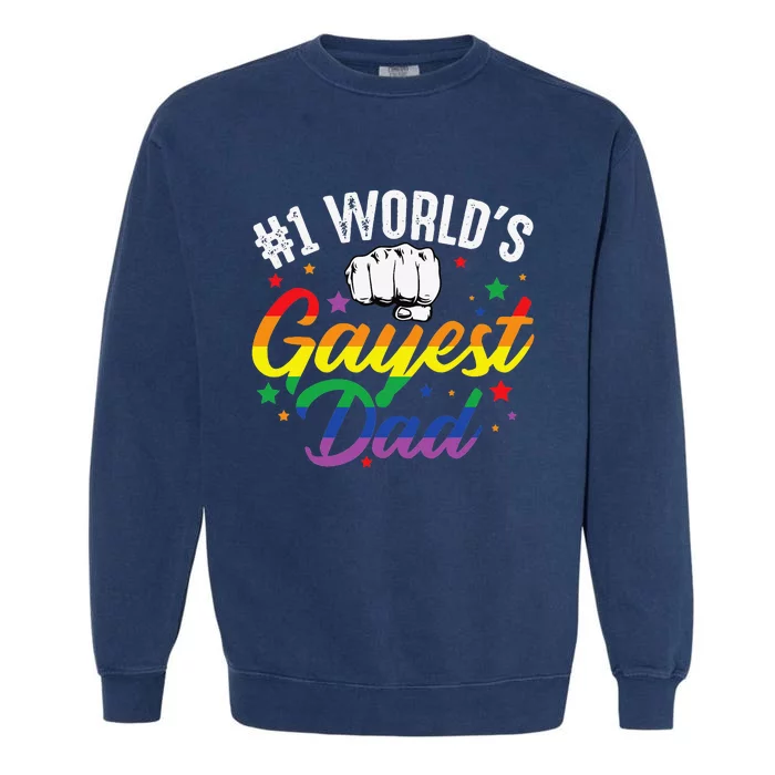 1 World's Gayest Dad Funny Father's Day LGBT Pride Rainbow Garment-Dyed Sweatshirt