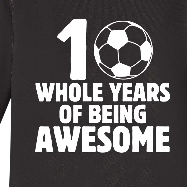 10 Whole Years Of Being Awesome Baby Long Sleeve Bodysuit