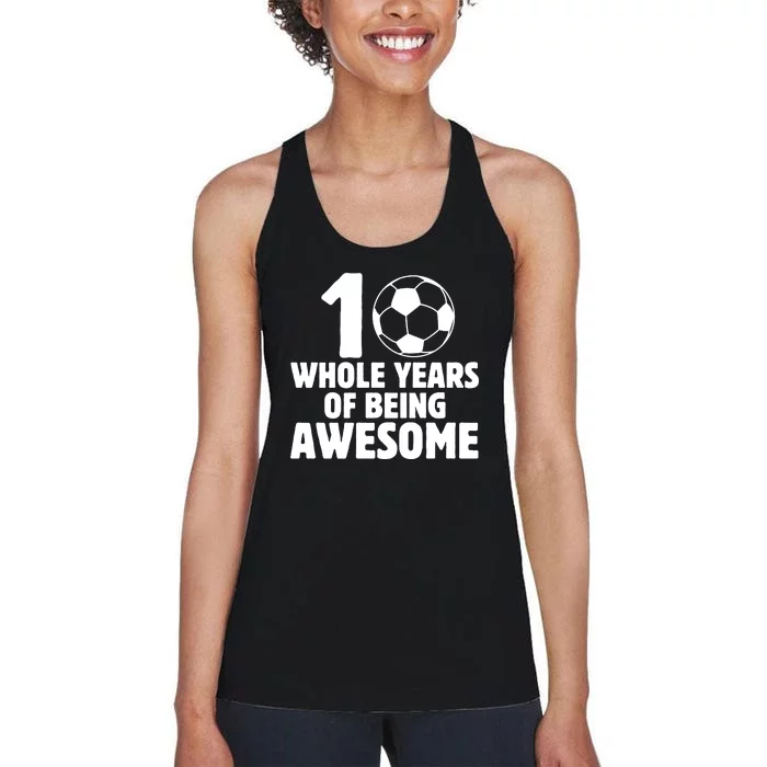 10 Whole Years Of Being Awesome Women's Racerback Tank