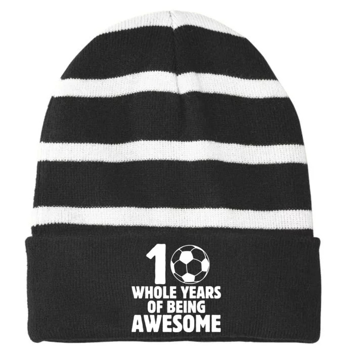 10 Whole Years Of Being Awesome Striped Beanie with Solid Band