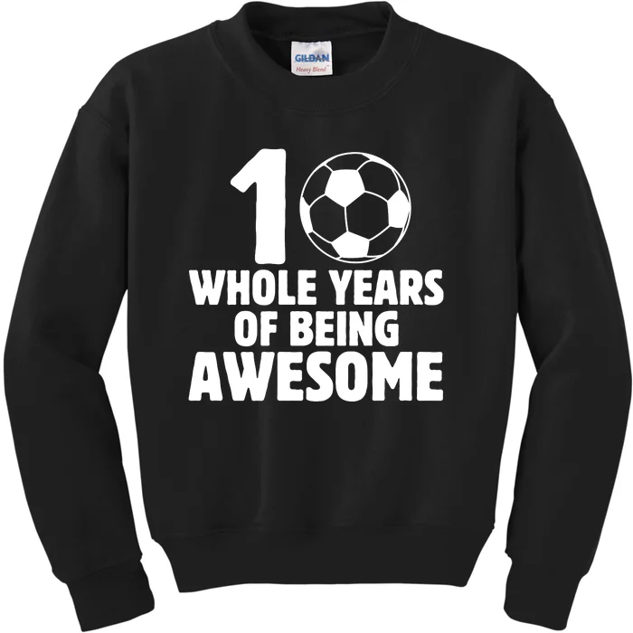 10 Whole Years Of Being Awesome Kids Sweatshirt