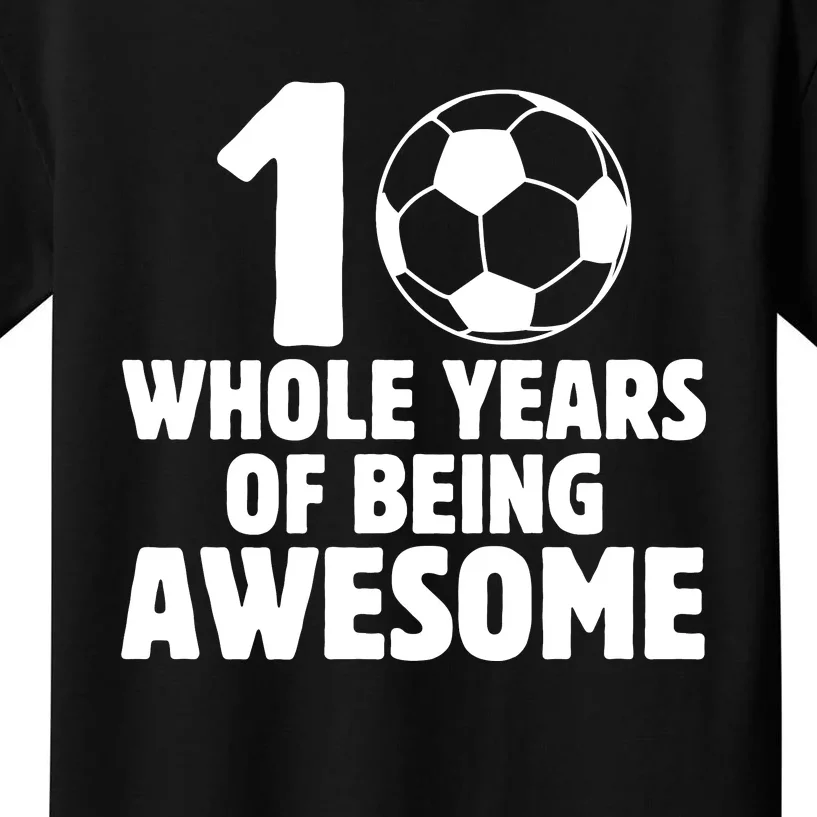 10 Whole Years Of Being Awesome Kids T-Shirt