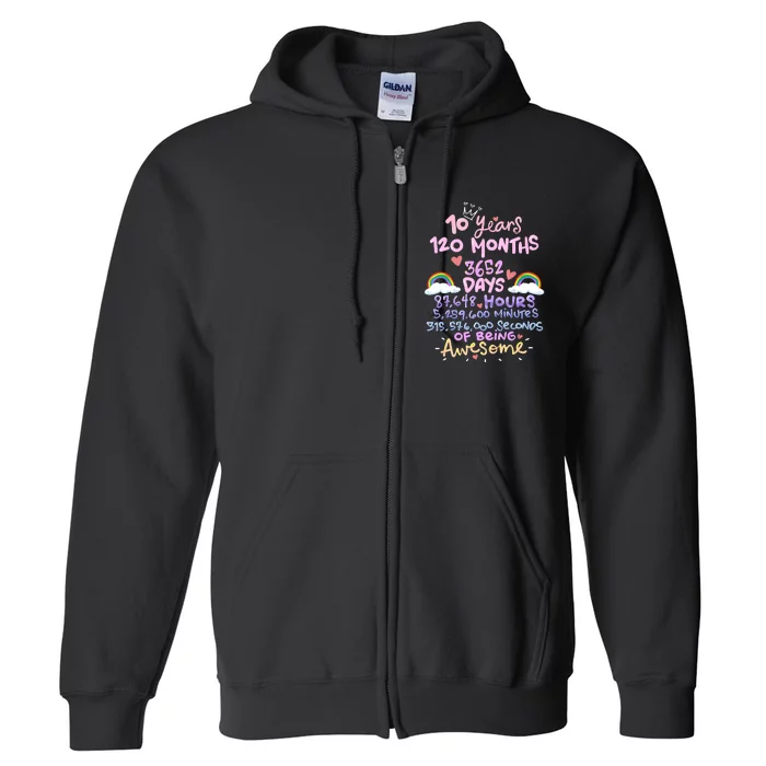 10 Years 120 Months 3652 Days Of Being Awesome 10th Birthday Cute Rainbow Full Zip Hoodie