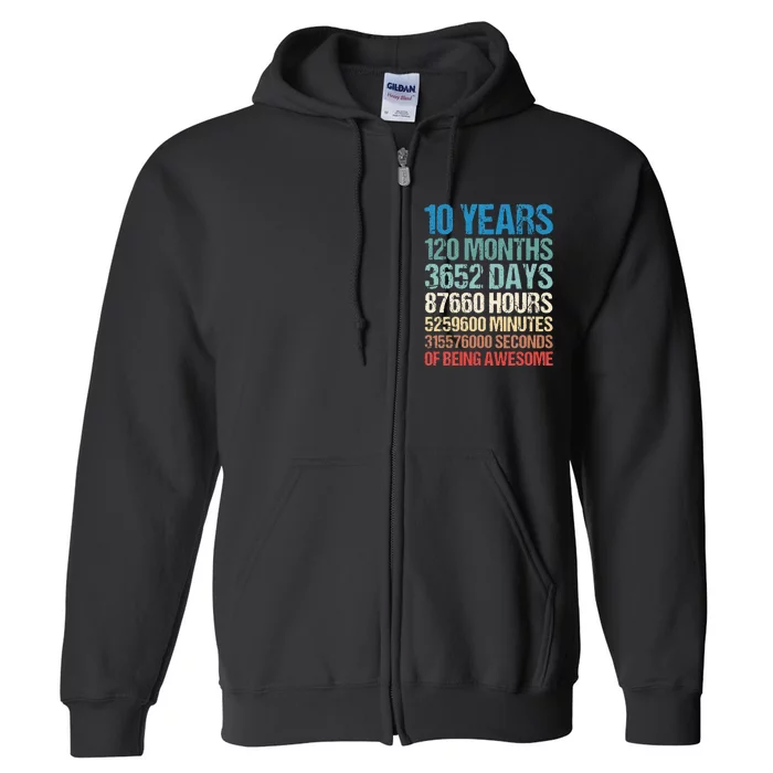 10 Years 120 Months Of Being Awesome 10th Birthday Gifts Full Zip Hoodie