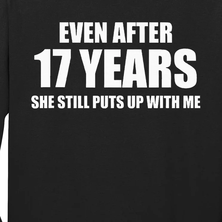 17 Year Anniversary Funny Relationship Gifts For Him Tall Long Sleeve T-Shirt