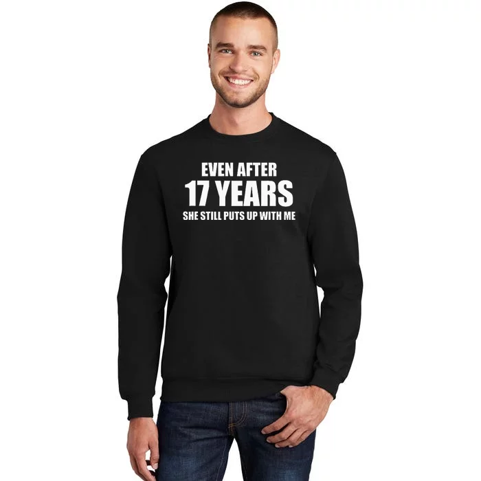 17 Year Anniversary Funny Relationship Gifts For Him Tall Sweatshirt