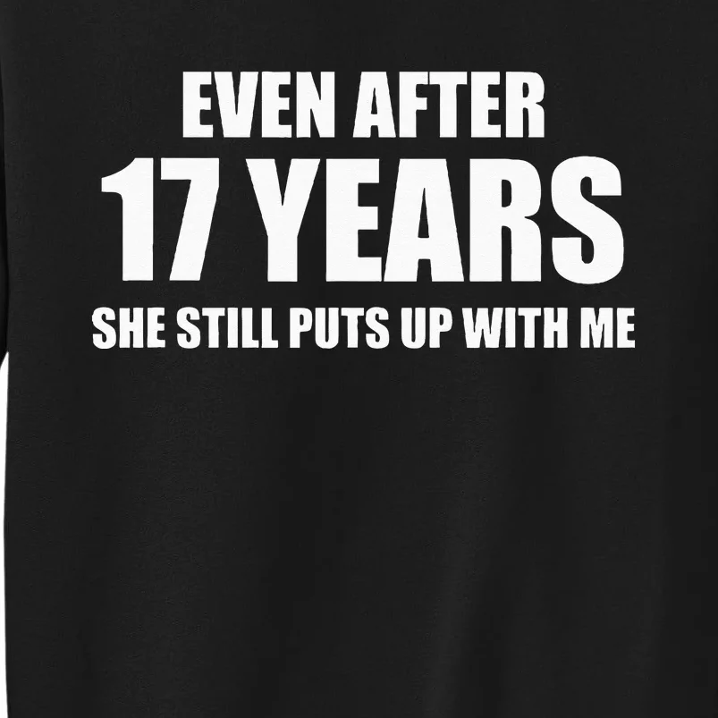 17 Year Anniversary Funny Relationship Gifts For Him Tall Sweatshirt