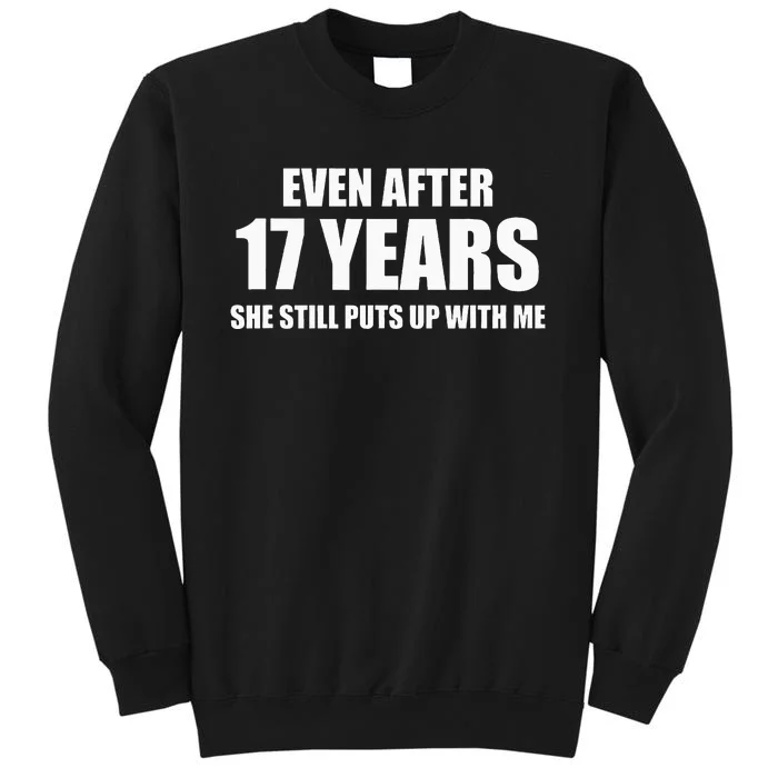 17 Year Anniversary Funny Relationship Gifts For Him Tall Sweatshirt