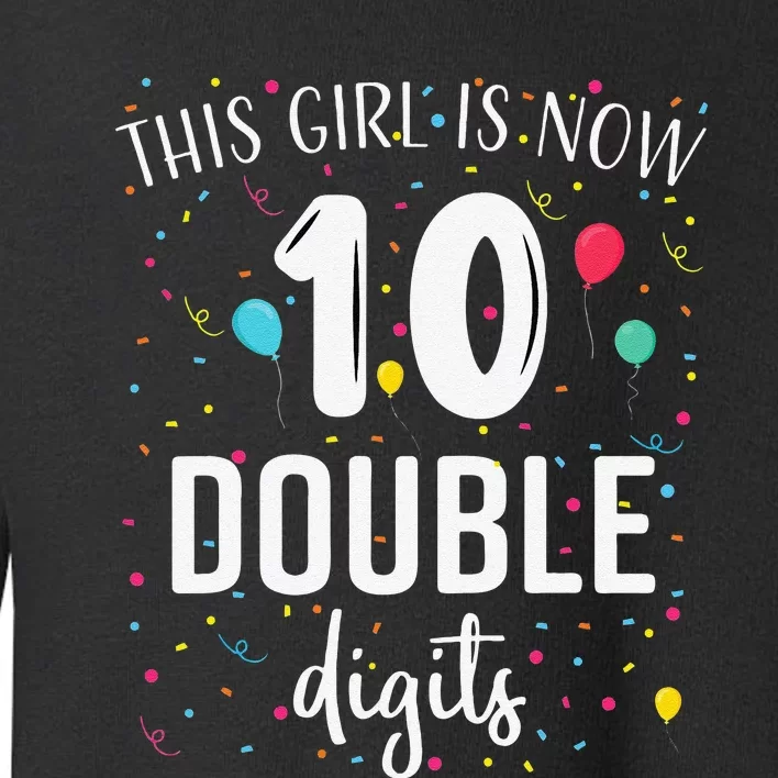 10 Years Birthday 10yr Double Digits 10th Birthday Cute Toddler Sweatshirt