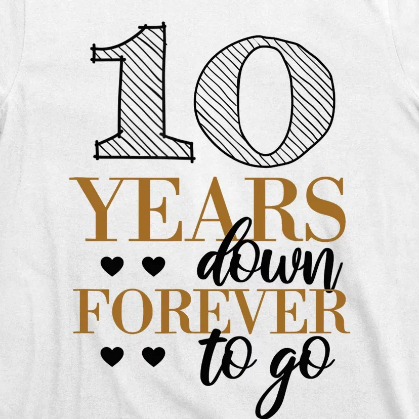 10 Years Down For Couples 10th Wedding Anniversary T-Shirt