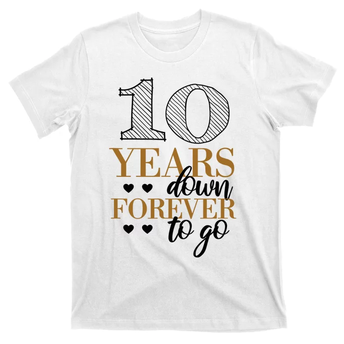 10 Years Down For Couples 10th Wedding Anniversary T-Shirt