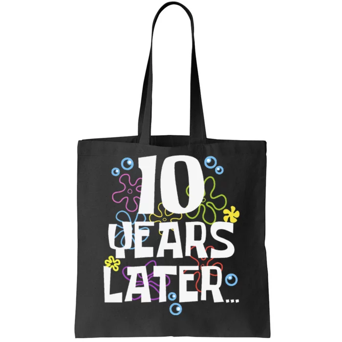 10 Years Later Ten 10 Year Old Birthday Gifts Tote Bag