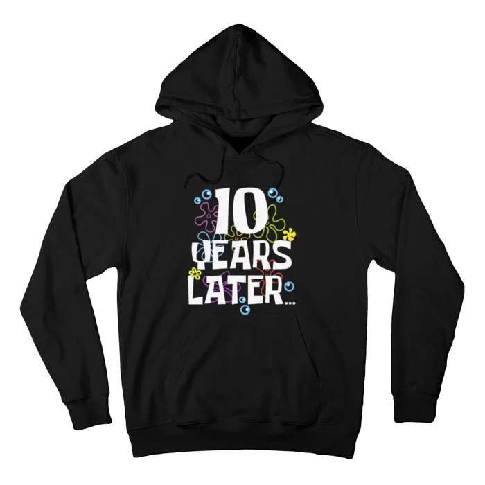 10 Years Later Ten 10 Year Old Birthday Gifts Tall Hoodie