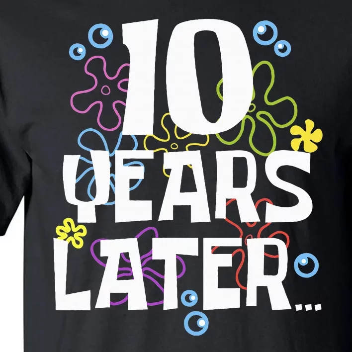 10 Years Later Ten 10 Year Old Birthday Tall T-Shirt