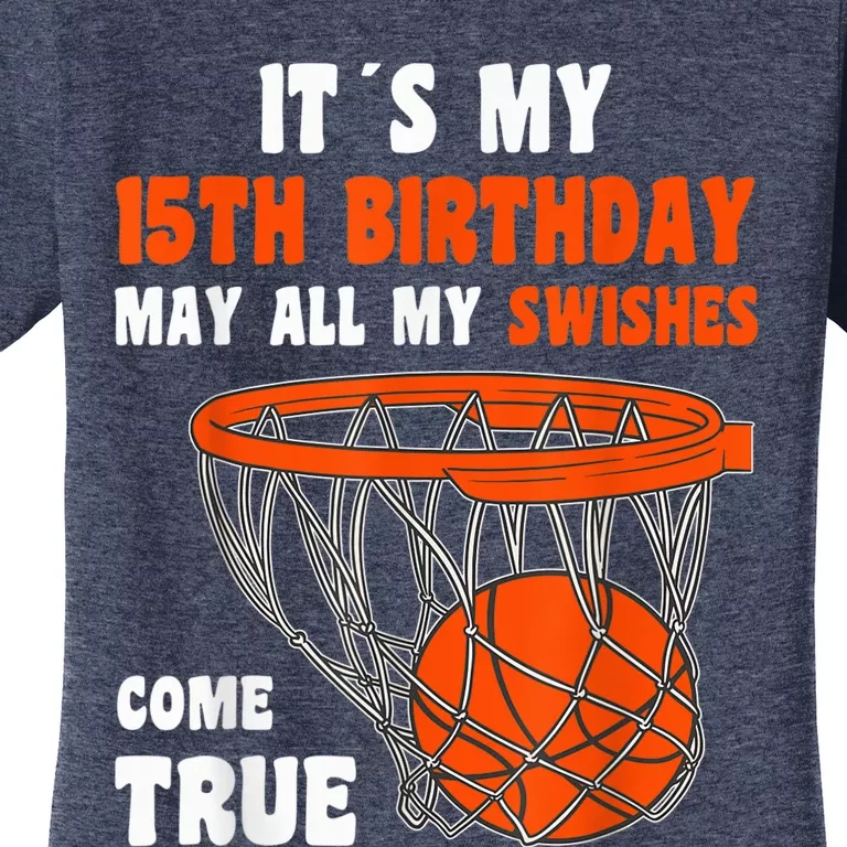 15 Year Old Happy 15th Birthday Basketball 15th Birthday Women's T-Shirt