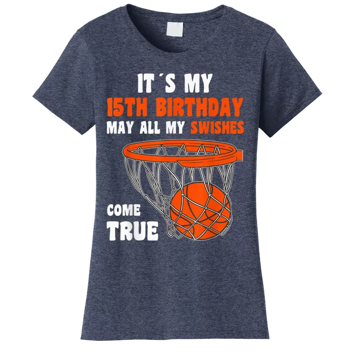 15 Year Old Happy 15th Birthday Basketball 15th Birthday Women's T-Shirt