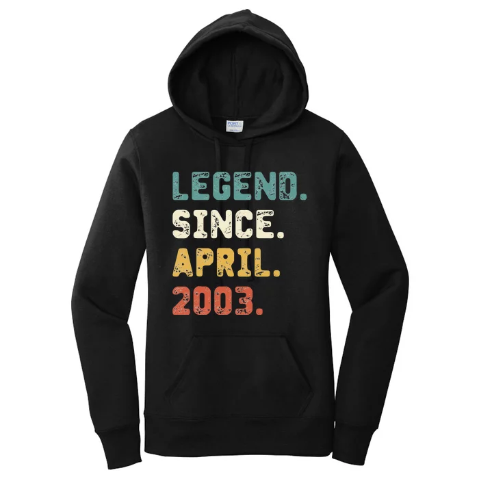 19 Years Old Gifts Legend Since April 2003 19th Birthday Women's Pullover Hoodie