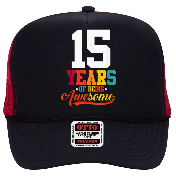 15 Years Of Being Awesome Gifts 15 Years Old 15th Birthday High Crown Mesh Trucker Hat