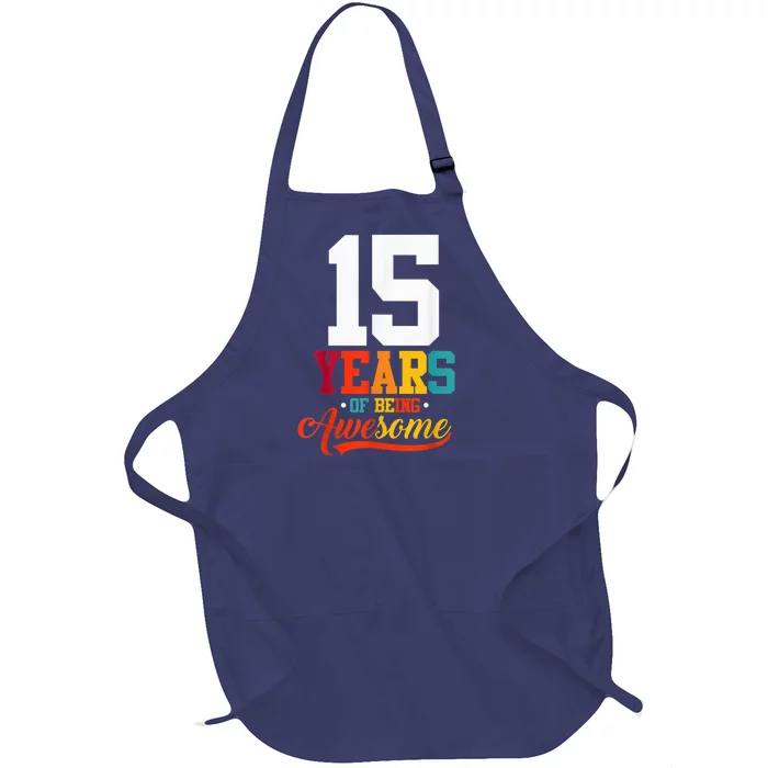 15 Years Of Being Awesome Gifts 15 Years Old 15th Birthday Full-Length Apron With Pocket