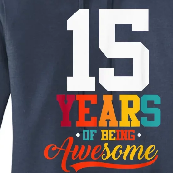 15 Years Of Being Awesome Gifts 15 Years Old 15th Birthday Women's Pullover Hoodie