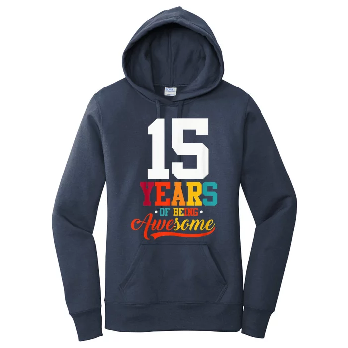 15 Years Of Being Awesome Gifts 15 Years Old 15th Birthday Women's Pullover Hoodie