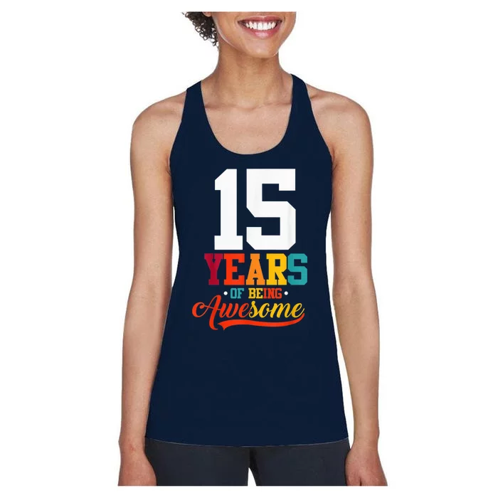 15 Years Of Being Awesome Gifts 15 Years Old 15th Birthday Women's Racerback Tank