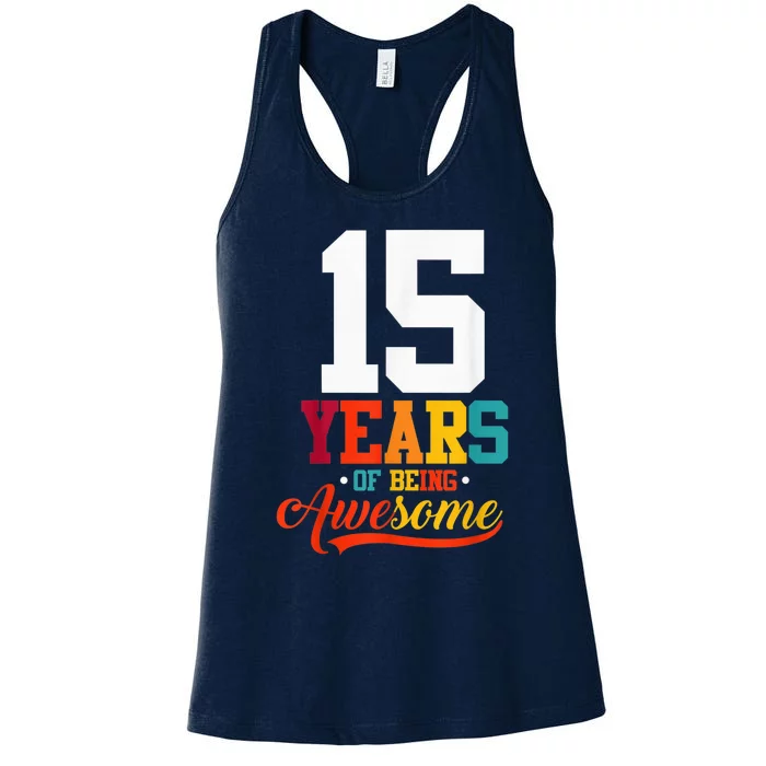 15 Years Of Being Awesome Gifts 15 Years Old 15th Birthday Women's Racerback Tank