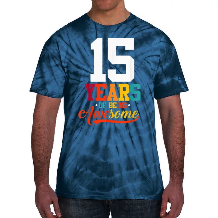 15 Years Of Being Awesome Gifts 15 Years Old 15th Birthday Tie-Dye T-Shirt