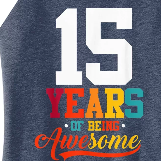 15 Years Of Being Awesome Gifts 15 Years Old 15th Birthday Women’s Perfect Tri Rocker Tank