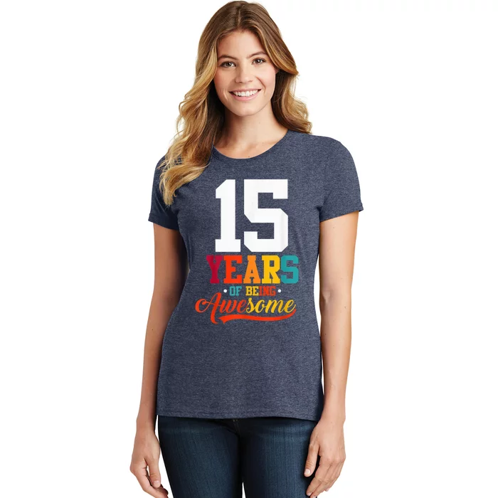 15 Years Of Being Awesome Gifts 15 Years Old 15th Birthday Women's T-Shirt