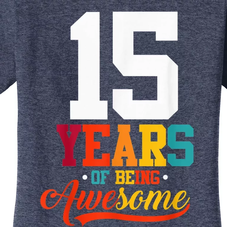 15 Years Of Being Awesome Gifts 15 Years Old 15th Birthday Women's T-Shirt